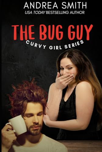 The Bug Guy: Curvy Girl Opposites Attract RomCom (Curvy Girl Series, Band 2) von Independently published