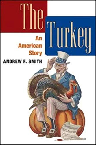 The Turkey: An American Story (The Food Series) von University of Illinois Press