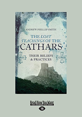 The Lost Teachings of the Cathars: Their Beliefs and Practices