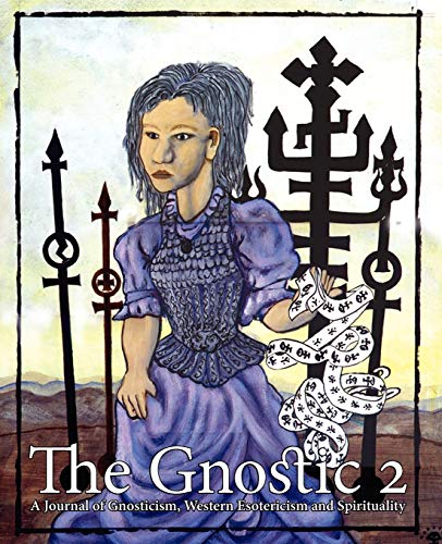 The Gnostic 2: A Journal of Gnosticism, Western Esotericism and Spirituality: Philip K Dick and Colin Wilson Special Issue von Bardic Press