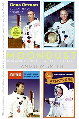 Moondust: In Search of the Men Who Fell to Earth Moondust: In Search of the Men Who Fell to Earth