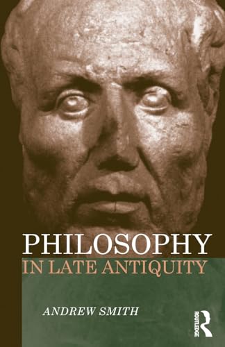 Philosophy in Late Antiquity Philosophy in Late Antiquity von Routledge