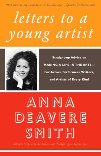 Letters to a Young Artist: Straight-up Advice on Making a Life in the Arts-For Actors, Performers, Writers, and Artists of Every Kind