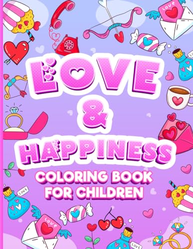 A cute and easy coloring book for children: Love and Happiness von Independently published