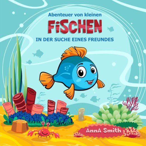 Abenteuer von kleinen Fischen: Gutenachtgeschichten German edition Abenteuer von kleinen Fischen: Gutenachtgeschichten German edition von CreateSpace Independent Publishing Platform