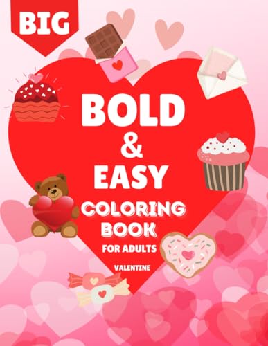 Big Bold & Easy Valentines Coloring Book For Adults: 55 Stress Relieving Love Designs For Kids & Adults, Sweet Treats, Hearts And Much More Big Bold & Easy Valentines Coloring Book For Adults: 55 Stress Relieving Love Designs For Kids & Adults, Sweet Treats, Hearts And Much More von Independently published