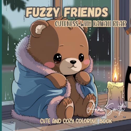 FUZZY FRIENDS-Cuteness with Kawaii Bear: Color and Smile with Kawaii Bear – A Wholesome Kawaii Coloring Book for Teens and Adults(Fuzzy Friends Coloring) von Independently published