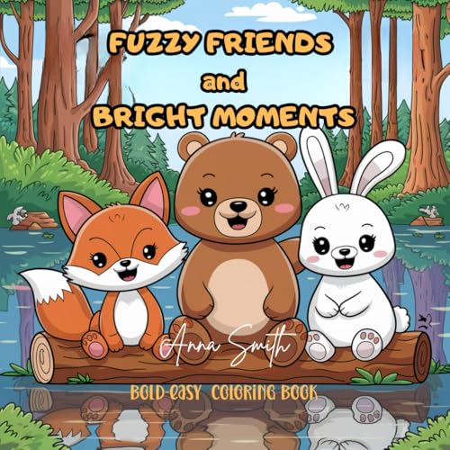Fuzzy Friends and Bright Moments: A Relaxing and Easy Coloring Book for Kids, Adults and Seniors with Cute Animal Companions, Simple Designs, and Stress-Relief Fun Fuzzy Friends and Bright Moments: A Relaxing and Easy Coloring Book for Kids, Adults and Seniors with Cute Animal Companions, Simple Designs, and Stress-Relief Fun von Independently published
