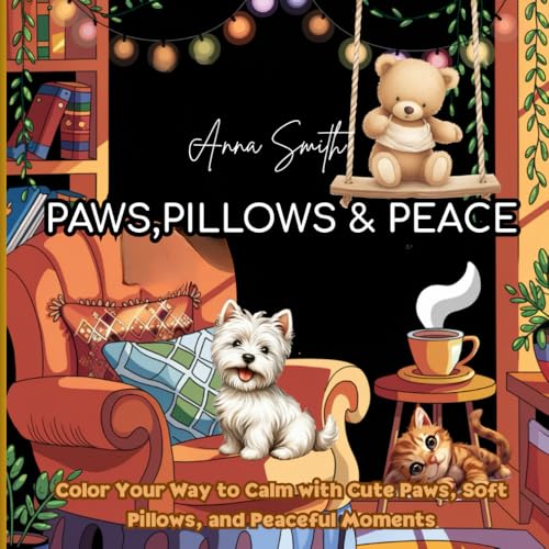 PAWS, PILLOWS & PEACE: A Relaxing Coloring Book for Adults, Seniors, and Kids with Easy and Cute Animal Designs PAWS, PILLOWS & PEACE: A Relaxing Coloring Book for Adults, Seniors, and Kids with Easy and Cute Animal Designs von Independently published
