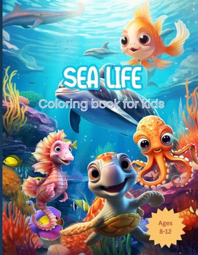 Sea Life Coloring Book For Kids: A Fun and Easy Coloring Book for Kids Ages 8-12 Featuring Cute Marine Animals Sea Life Coloring Book For Kids: A Fun and Easy Coloring Book for Kids Ages 8-12 Featuring Cute Marine Animals von Independently published