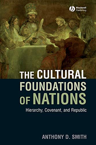 The Cultural Foundations of Nations: Hierarchy, Covenant, and Republic