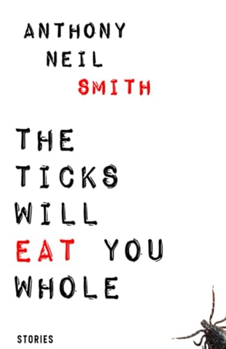 THE TICKS WILL EAT YOU WHOLE von Independently published