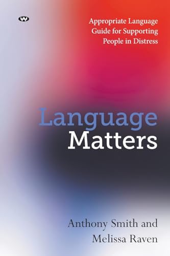 Language Matters: Appropriate Language Guide for Supporting People in Distress von Wakefield Press