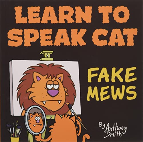 Learn to Speak Cat: Fake Mews (Humour)