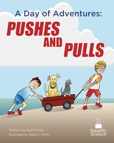 A Day of Adventures: Pushes and Pulls (Teaching the Science Standards Through Picture Books) von Primedia eLaunch LLC