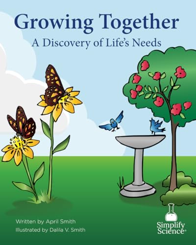 Growing Together: A Discovery of Life's Needs (Teaching the Science Standards Through Picture Books) von Primedia eLaunch LLC