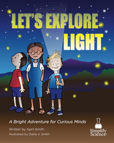Let's Explore Light: A Bright Adventure for Curious Minds (Teaching the Science Standards Through Picture Books) von Primedia eLaunch LLC