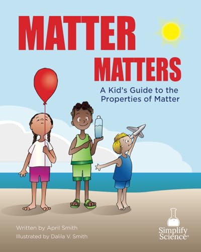Matter Matters: A Kids Guide to The Properties of Matter (Teaching the Science Standards Through Picture Books) von Primedia eLaunch LLC