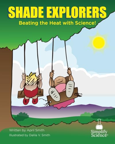Shade Explorers: Beating the Heat with Science! (Teaching the Science Standards Through Picture Books) von Primedia eLaunch LLC