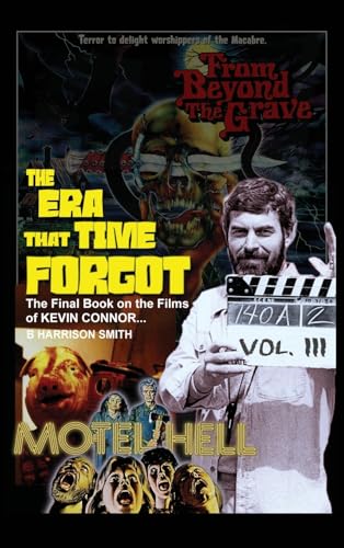 The Era That Time Forgot Volume Three von BearManor Media