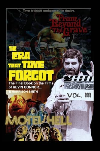 The Era That Time Forgot Volume Three von BearManor Media