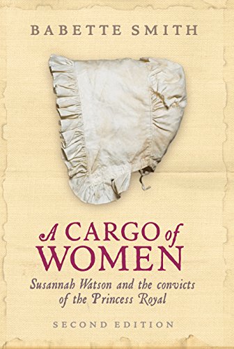 A Cargo of Women: Susannah Watson and the convicts of the Princess Royal von Allen & Unwin Academic