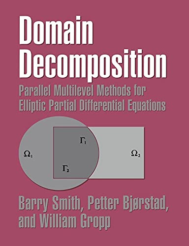 Domain Decomposition: Parallel Multilevel Methods for Elliptic Partial Differential Equations von Cambridge University Press