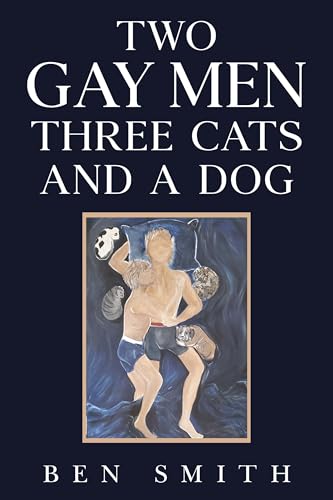 Two Gay Men Three Cats and a Dog von Olympia Publishers