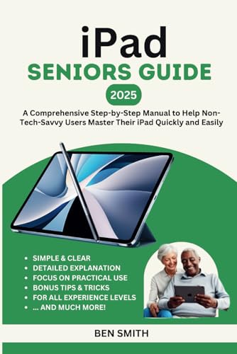 iPad Seniors Guide: A Comprehensive Step-by-Step Manual to Help Non-Tech-Savvy Users Master Their iPad Quickly and Easily (Technology Update, Gadgets, AI, Inventions and Reviews, Band 5) iPad Seniors Guide: A Comprehensive Step-by-Step Manual to Help Non-Tech-Savvy Users Master Their iPad Quickly and Easily (Technology Update, Gadgets, AI, Inventions and Reviews, Band 5) von Independently published