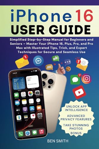 iPhone 16 User Guide: Simplified Step-by-Step Manual for Beginners & Seniors – Master Your iPhone 16, Plus, Pro, & Pro Max with Illustrated Tips, ... Gadgets, AI, Inventions and Reviews, Band 1) iPhone 16 User Guide: Simplified Step-by-Step Manual for Beginners & Seniors – Master Your iPhone 16, Plus, Pro, & Pro Max with Illustrated Tips, ... Gadgets, AI, Inventions and Reviews, Band 1) von Independently published