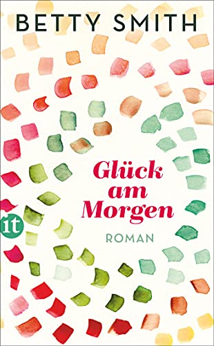 Glück am Morgen: Roman | Ein berührender Schmöker um zwei junge Liebende gegen alle Widerstände (insel taschenbuch) von Insel Verlag GmbH