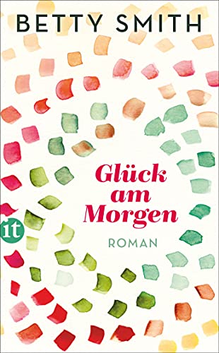 Glück am Morgen: Roman | Ein berührender Schmöker um zwei junge Liebende gegen alle Widerstände (insel taschenbuch)