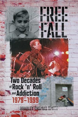 Free Fall: Two Decades of Rock 'n' Roll and Addiction, 1979-1999 Free Fall: Two Decades of Rock 'n' Roll and Addiction, 1979-1999 von Bookbaby