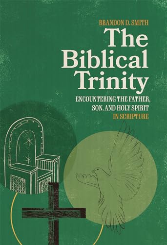 The Biblical Trinity: Encountering the Father, Son, and Holy Spirit in Scripture