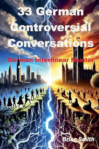 33 Controversial German Conversations (German Interlinear Books, Band 3) von BJS Books