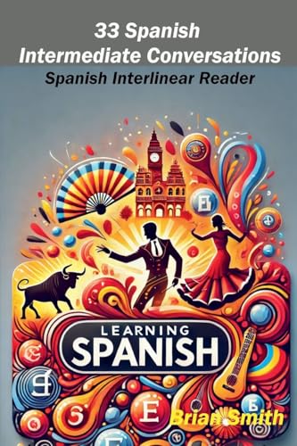 33 Spanish Intermediate Conversations (Spanish Graded Readers, Band 2) von BJS Books