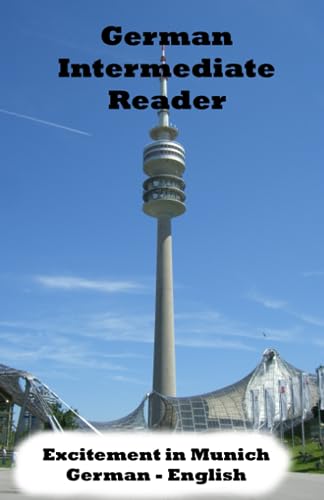 German Intermediate Reader: Excitement in Munich (German Reader, Band 6) von Independently published