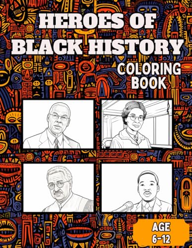 Heroes of Black History Coloring Book: Celebrate Black History by Coloring The Leaders of the Movement! von Independently published