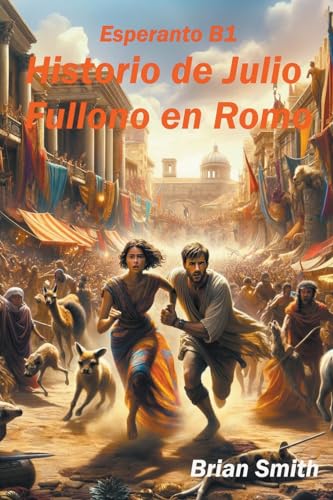 Historio de Julio Fulono en Romo (Esperanto Reader, Band 15) von Brian Smith