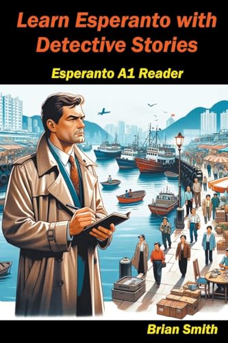 Learn Esperanto with Detective Stories (Esperanto Reader, Band 2) von Brian Smith