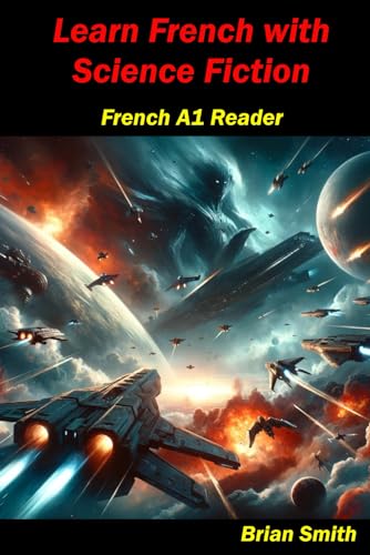Learn French with Science Fiction: French A1 Reader (French Graded Readers, Band 5) von Independently published