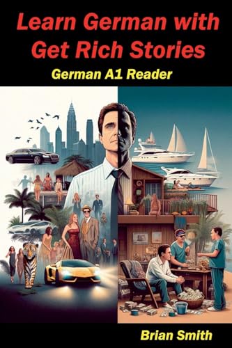 Learn German with Get Rich Stories (German Graded Readers, Band 4) von BJS Books