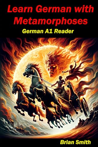 Learn German with Metamorphoses: German A1 Reader (German Graded Readers, Band 3) von Independently published