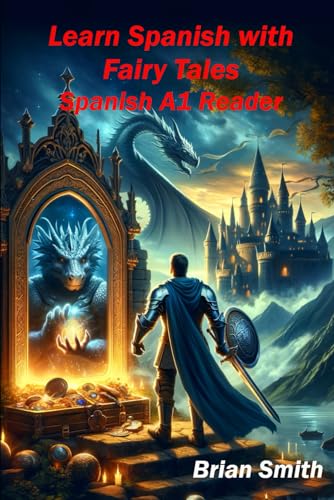 Learn Spanish with Fairy Tales: Spanish A1 Reader (Spanish Graded Readers, Band 4) von Independently published
