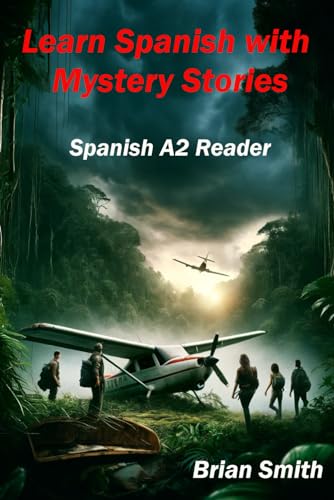 Learn Spanish with Mystery Stories: Spanish A2 Reader (Spanish Graded Readers, Band 8) von Independently published
