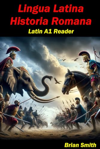 Lingua Latina Historia Romana: Latin A1 Reader (Learn Latin reading, Band 2) von Independently published