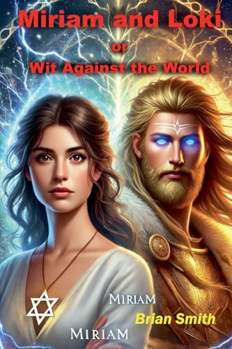 Miriam and Loki or Wit Against the World (The Gods Are Laughing)