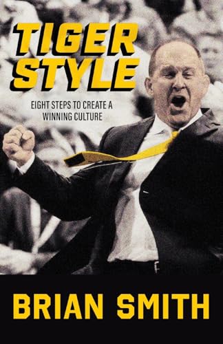Tiger Style: Eight Steps to Create a Winning Culture von Streamline Books