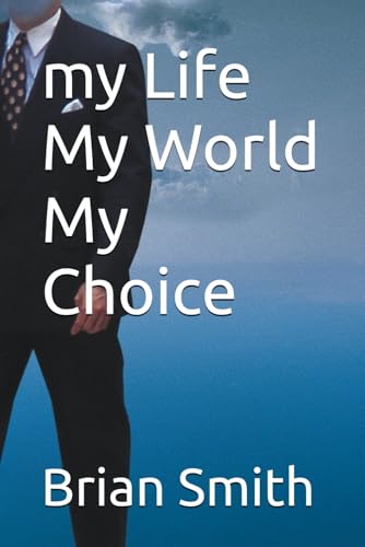 my Life My World My Choice von Independently published