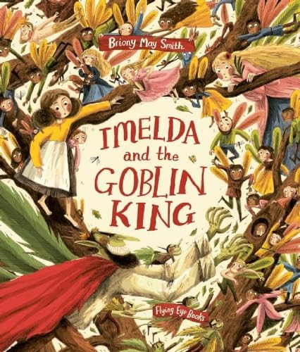 Imelda and the Goblin King von Flying Eye Books
